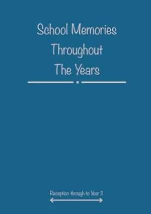 School Memories Throughout The Years: Record information from Reception to Year 11 so you can look back on those treasured moments.