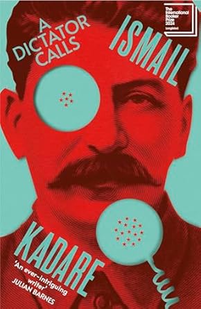 A Dictator Calls: Longlisted for the International Booker Prize 2024