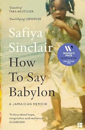 How To Say Babylon: A Jamaican memoir ― the inspiring memoir shortlisted for the Women’s Prize for Non-Fiction 2024