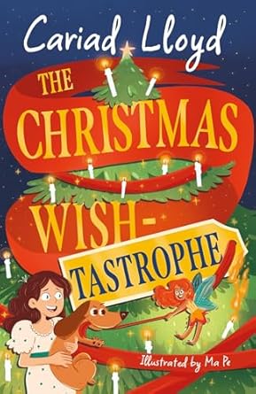 The Christmas Wish-tastrophe: A magical festive adventure to entertain the whole family!