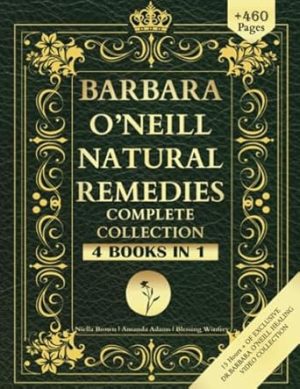 Barbara O’Neill Natural Remedies Complete Collection (sustain me book barbara o'neill 2024 Complete Collection)