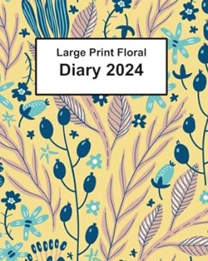 Large Print Floral Diary 2024: super clear type, week to a page