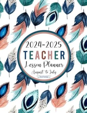 2024-2025 Teacher Lesson Planner: Large Monthly & Weekly Class Organizer | Grade and Record Book August 2024-July 2025 Academic Year