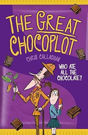 The Great Chocoplot: a laugh-out-loud adventure perfect for fans of Dahl and Walliams!