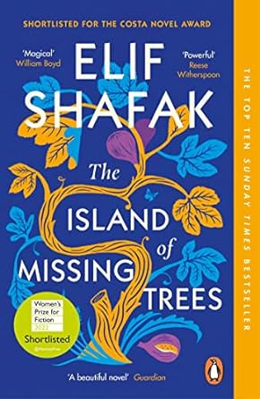 The Island of Missing Trees: Shortlisted for the Women’s Prize for Fiction 2022
