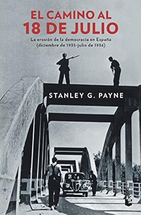 El camino al 18 de julio: La erosión de la democrácia en España (diciembre de 1935 - julio de 1936)